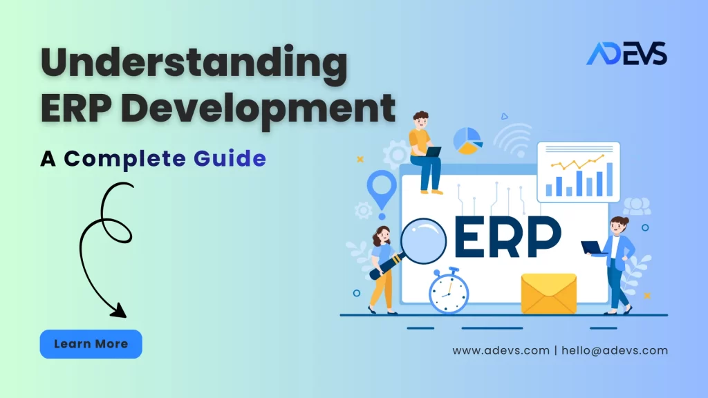 Understanding ERP Development: A Complete Guide