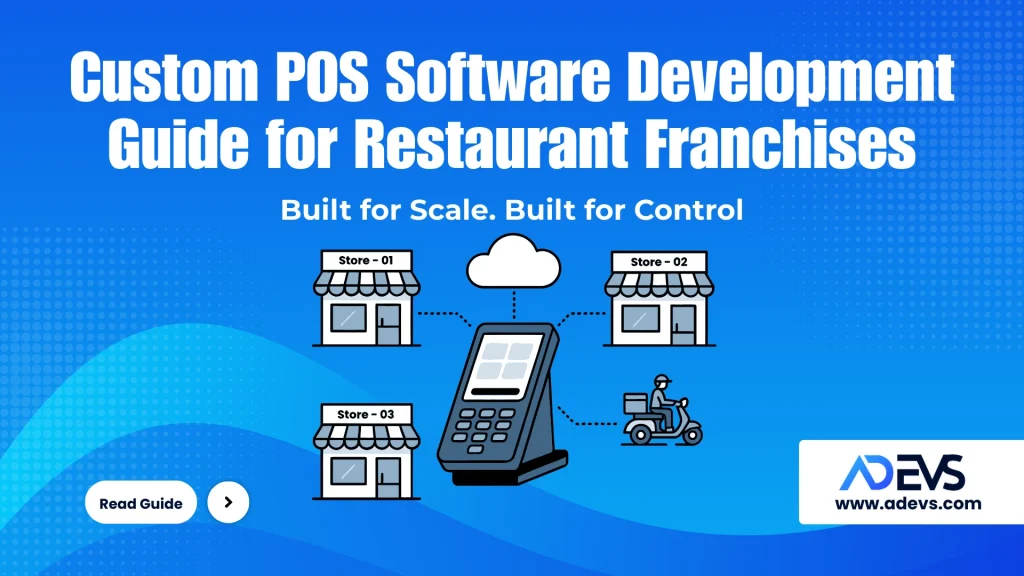 Custom POS Software Development Guide for Multi-Location Restaurant Business